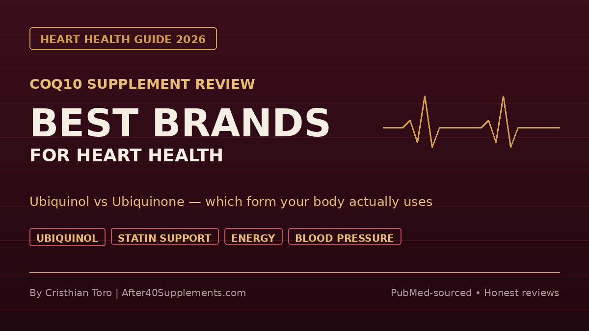 CoQ10 supplement review — best brands for heart health in adults over 40, comparing ubiquinol vs ubiquinone for energy, blood pressure, and statin support