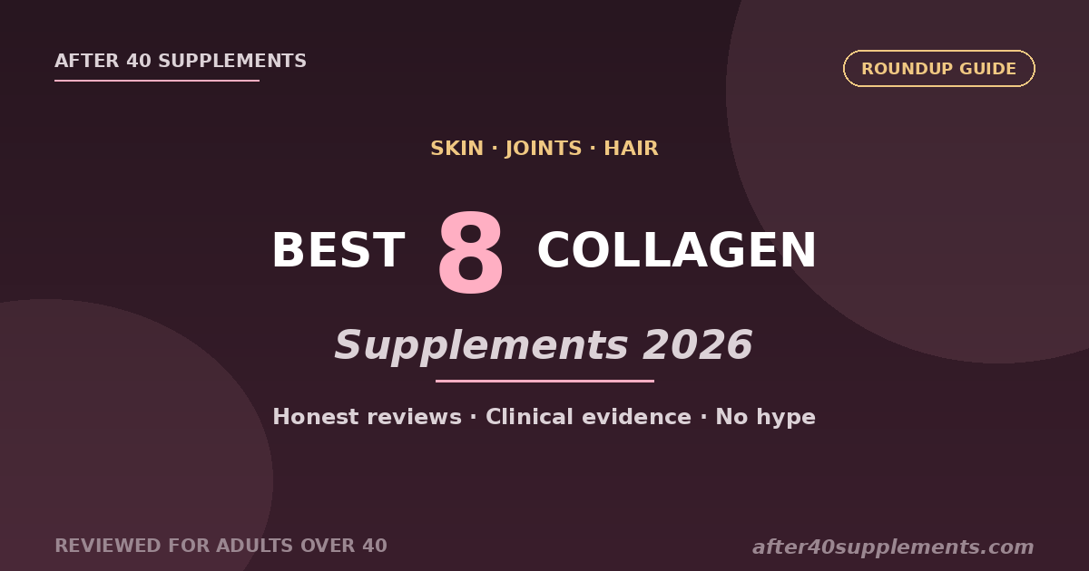 Best Collagen Supplements 2026 for Adults Over 40 - After 40 Supplements