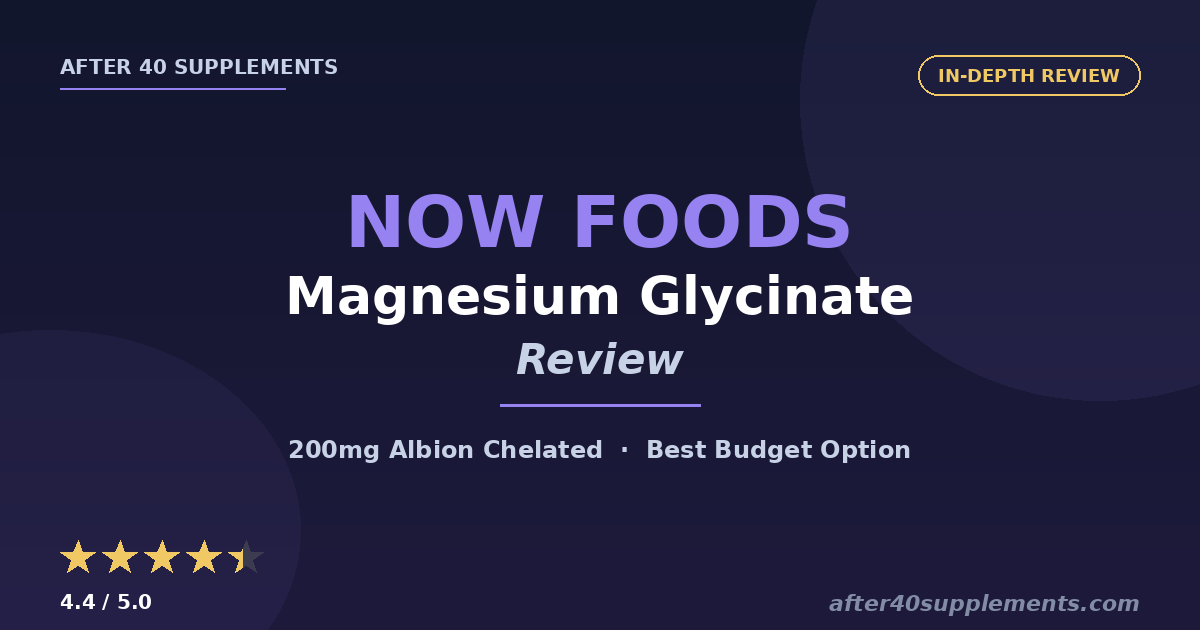 NOW Foods Magnesium Glycinate Review - After 40 Supplements